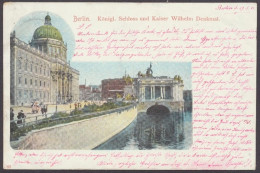 Berlin, Königl. Schloss Und Kaiser Wilhelm Denkmal - Other & Unclassified
