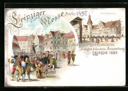Lithographie Leipzig, Sächs.-Thür. Industrie- Und Gewerbe-Ausstellung 1897, Auerbachs Hof, Am Naschmarkt  - Expositions