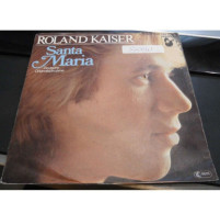 * Vinyle  45T -  Roland Kaiser - Santa Maria - Wer Träumt Nachts Nicht Gern Allein - Autres - Musique Allemande