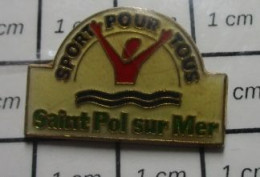 3517 Pin's Pins / Beau Et Rare / SPORTS / SPORT POUR TOUS ST POL SUR MER - Otros & Sin Clasificación