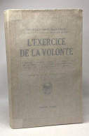 L'exercice De La Volonté - Bibliothèque Scientifique - Sciences