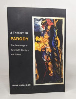 A Theory Of Parody: The Teachings Of Twentieth-Century Art Forms - Other & Unclassified