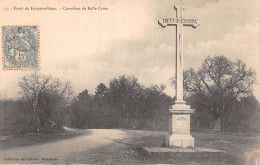 77 FONTAINEBLEAU CARREFOUR DE BELLE CROIX - Fontainebleau