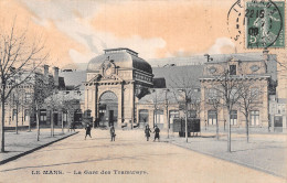 72 LE MANS LA GARE DES TRAMWAYS - Le Mans