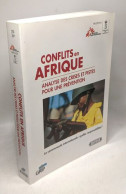 Conflits En Afrique: Analyse Des Crises Et Pistes Pour Une Prévention - Politique