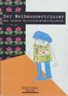 Der Weihwassertrinker Und Andere Hildesheim-Geschichten. - Libri Vecchi E Da Collezione