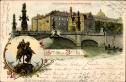 Lithographie Berlin Mitte, Königliches Schloss Mit Kaiser Wilhelm Brücke, Denkmal Wilhelm Der Große - Sonstige & Ohne Zuordnung