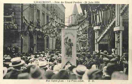 52 - Chaumont - Fete Du Grand Pardon - 24 Juin 1934 - Rue St Jean - La Procession - Animée - CPA - Voir Scans Recto-Vers - Chaumont