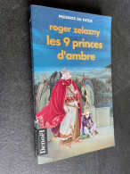 PRESENCE DU FUTUR N° 461    Les 9 Princes D’ambre    Roger ZELAZNY - Denoël