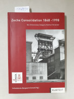 Zeche Consolidation 1848-1998: Die Chronik Des Steigers Helmuth Striecker. Hrsg.: Initiativkreis Bergwerk Cons - Other & Unclassified