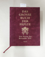 Das Grosse Buch Der Päpste. Von Petrus Bis Benedikt XVI. - Andere & Zonder Classificatie