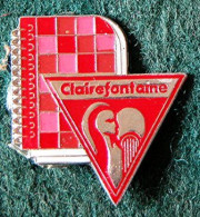 PIN'S " CLAIRE FONTAINE " CAHIER PAPETERIE _DP102 - Marques