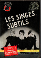 Erle Stanley Gardner , Les Singes Subtils , Un Perry Mason - Presses De La Cité