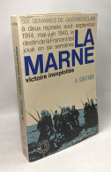 La Marne Victoire Inexploitée Six Semaines De Guerre éclair - TOME 1 - History