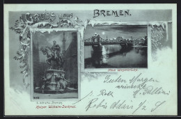 AK Bremen, Neue Weserbrücke, Kaiser Wilhelm-Denkmal  - Bremen