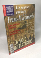 Les Grands Mystères De L'Histoire - Hors-série 1 - Les Sources Cachées De La Franc-maçonnerie - 2002 - Ohne Zuordnung