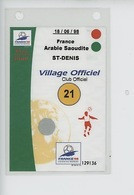 Football France 98 : France Arabie-Saoudite 18/06/98 - Saint Denis Village, Club Officiel - Titre D'accès 7X12 - Fussball