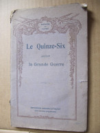 HISTORIQUE - LE QUINZE SIX PENDANT LA GRANDE GUERRE - 156° REGIMENT D'INFANTERIE - Guerra 1914-18