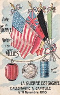 1918-Vive La France Vivent Les Allies La Guerre Est Gagnee L'Allemagne A Capitul - Guerre 1914-18