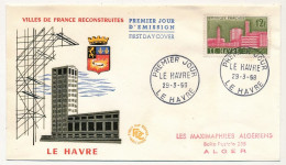 FRANCE - 4 Env. FDC - 12F Le Havre, 15f Maubeuge, 18F St-Dié, 25F Sète - 29/3/1958 - 1950-1959