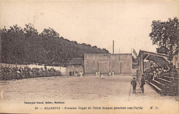 64-BIARRITZ- FRONTON ROYAL DE PELOTE BASQUE PENDANT UNE PARTIE - Biarritz