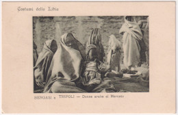 1916-Bengasi Tripoli Donne Arabe Al Mercato,bollo Ospedale Militare Principale D - Libyen