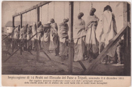 1912-impiccagione Di 14 Arabi Nel Mercato Del Pane A Tripoli Avvenuta Il 6 Dicem - Libye