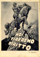 1939-Noi Tireremo Diritto. Il Compito Illustratore Piattoli Viaggiata - Patriotiques