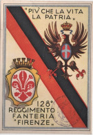 128^ Reggimento Fanteria FIRENZE, "Più Che La Vita, La Patria", Illustratore Pas - Regiments