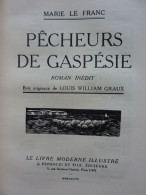 Pêcheur De Gaspésie, Marie Le Franc, 1938, Illustrations De Louis-William GRAUX - Adventure