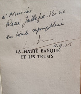 C1 Henry COSTON La HAUTE BANQUE ET LES TRUSTS EO Numerotee 1958 Envoi DEDICACE Signed - Libros Autografiados