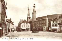 *CPA Repro  - 03 - SAINT POURCAIN SUR SIOULE - La Place Du Marché Vers 1910 - Autres & Non Classés