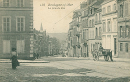 * BOULOGNE SUR MER * LA GRANDE RUE * CHARRETTE * ANIMEE * 136 - Boulogne Sur Mer