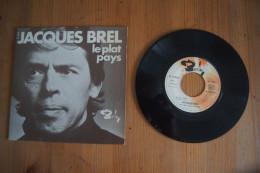 JACQUES BREL LE PLAT PAYS SP 1973 1ER TIRAGE EN J ENTOURE AU VERSO - Autres - Musique Française