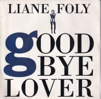 LIANE FOLY - FR SG - GOOD BYE LOVER - Sonstige - Franz. Chansons