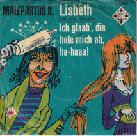 MALEPARTUS II. - GER SG - LISBETH (WILD THING !!!) + ICH GLAAB' DIE HOLE MICH AB, HA-HAAA! (They're Coming To Take Me - Rock