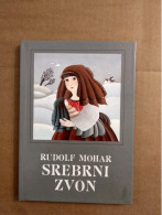 Slovenščina Knjiga Otroška: SREBRNI ZVON (Rudolf Mohar) - Slawische Sprachen