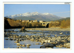 CERET - Le Tech - Le Pont Du Diable - Le Canigou - Ceret