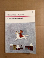 Slovenščina Knjiga Otroška OKOLI IN OKOLI (Branka Jurca) - Slawische Sprachen