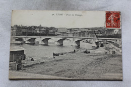 O10, Cpa 1909, Lyon, Pont Du Change, Rhône 69 - Autres & Non Classés