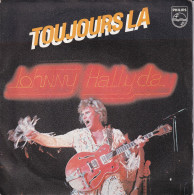 JOHNNY HALLYDAY - FR SG - TOUJOURS LA - Autres - Musique Française