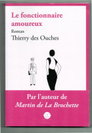 LIVRE  LE FONCTIONNAIRE AMOUREUX   -     THIERRY DES OUCHES - Autres & Non Classés