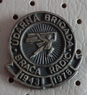 Partisan Brigade Udarna Brigada Brace Radic 1943/1978 World War II. Yugoslavia Pin - Armee