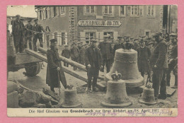 67 - GRENDELBRUCH - Départ Des Cloches Pour La Fonte Le 18 Avril 1917 - Soldats Allemands - Camion  - CP N° 1 - Autres & Non Classés