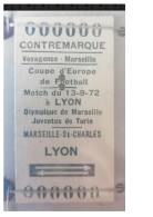 Ticket  Sncf, Coupe D'Europe De Football OM, Marseille Juventus De Turin 13/09/1972 Aller Retour - Other & Unclassified