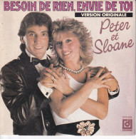 PETER ET SLOANE - FR SG - BESOIN DE RIEN, ENVIE DE TOI - Autres - Musique Française