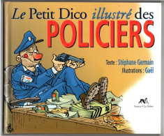 BANDE DESSINEE    -     LE PETIT DICO ILLUSTRE DES POLICIERS - Other & Unclassified