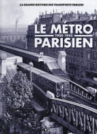 LIVRE LE METRO PARISIEN  1900/1945 - Ferrovie & Tranvie
