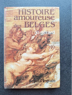 Histoire Amoureuse Des Belges - Tome II : Du XVème Au XVIIIème Siècle - Jo Gérard - Histoire