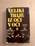 Slovenščina Knjiga Zgodovina VELIKI TRIJE IZ OČI V OČI (Slobodan Nešović) - Lingue Slave